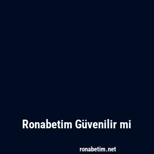 Ronabetim Güvenilir mi